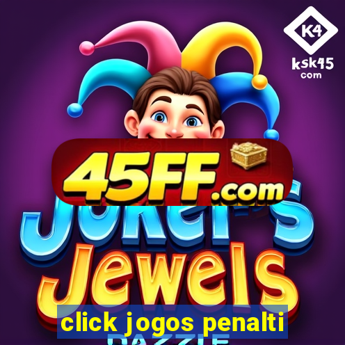 click jogos penalti
